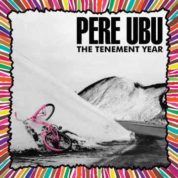 Pere Ubu - The Tenament Year