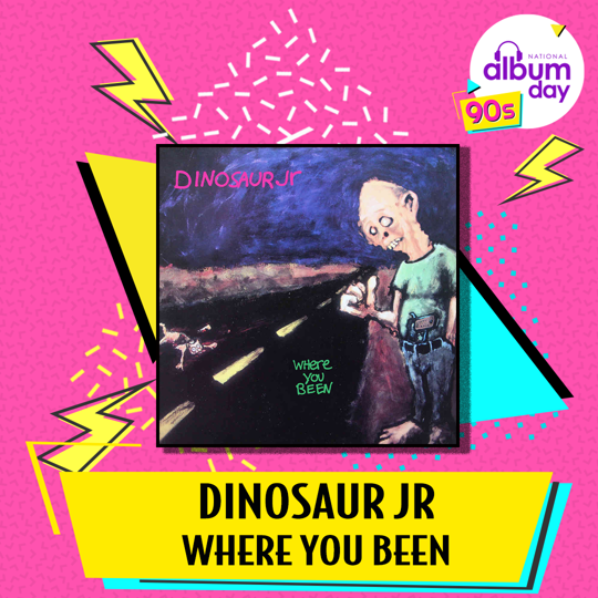 DINOSAUR JR - WHERE YOU BEEN