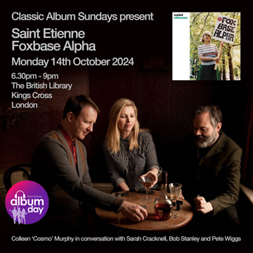 Classic Album Sundays presents ‘Foxbase Alpha’ with Saint Etienne at The British Library