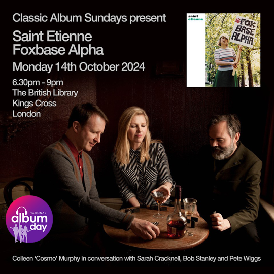 Classic Album Sundays presents ‘Foxbase Alpha’ with Saint Etienne at The British Library